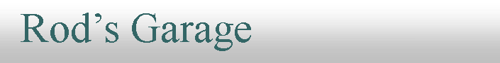 Text Box:   Rods Garage               